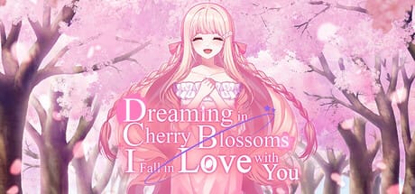 Dreaming in Cherry Blossoms, I Fall in Love with You Free Download